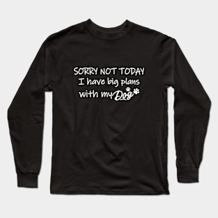 Plans with My Dog Long Sleeve T-Shirt